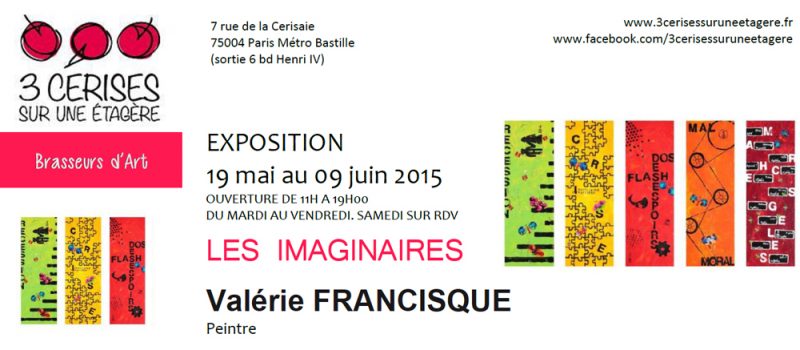 2015 : from the 19th of May to the 9th of June : Gallery 3 cerises sur une étagère